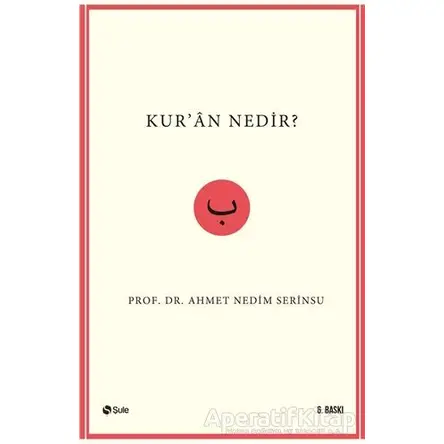 Kur’an Nedir? - Ahmet Nedim Serinsu - Şule Yayınları
