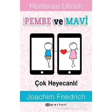 Pembe ve Mavi - Çok Heyecanlı! - Hortense Ullrich - Epsilon Yayınevi