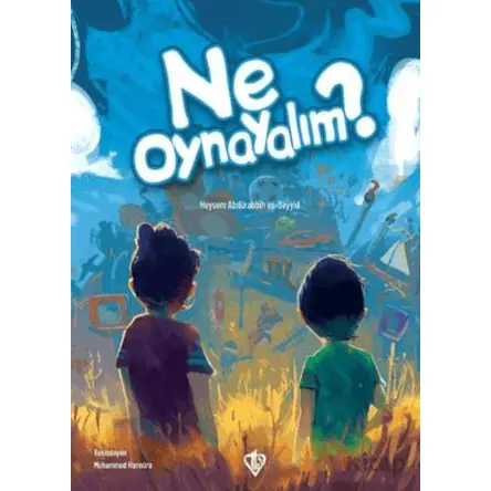 Ne Oynayalım? - Heysem Abdürabbih es-Seyyid - Türkiye Diyanet Vakfı Yayınları