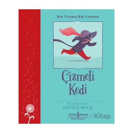 Çizmeli Kedi – Bir Varmış Bir Yokmuş - Charles Perrault - İş Bankası Kültür Yayınları