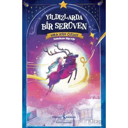Yıldızlarda Bir Serüven - Hira Ayşe Özsoy - İş Bankası Kültür Yayınları