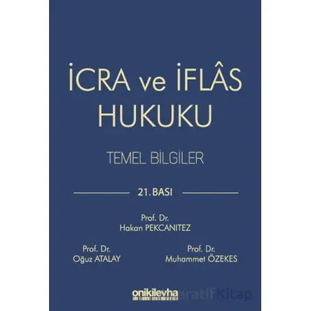 İcra ve İflas Hukuku Temel Bilgiler - Oğuz Atalay - On İki Levha Yayınları