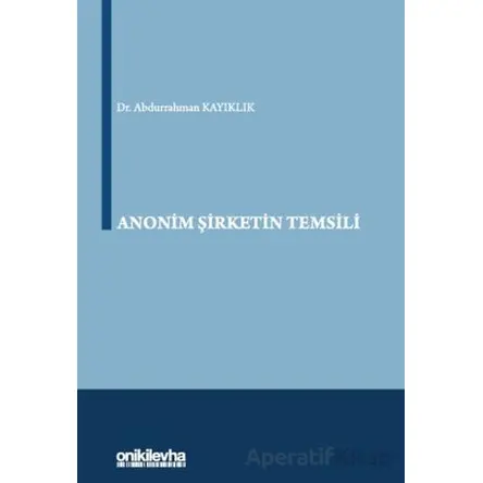Anonim Şirketin Temsili - Abdurrahman Kayıklık - On İki Levha Yayınları