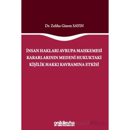 İnsan Hakları Avrupa Mahkemesi Kararlarının Medeni Hukuktaki Kişilik Hakkı Kavramına Etkisi