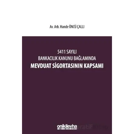 5411 Sayılı Bankacılık Kanunu Bağlamında Mevduat Sigortasının Kapsamı