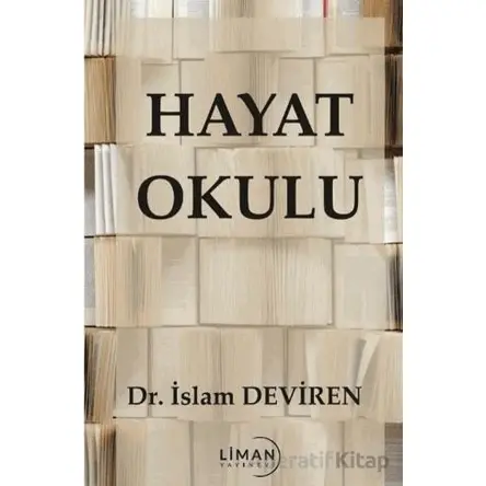 Hayat Okulu - İslam Deviren - Liman Yayınevi