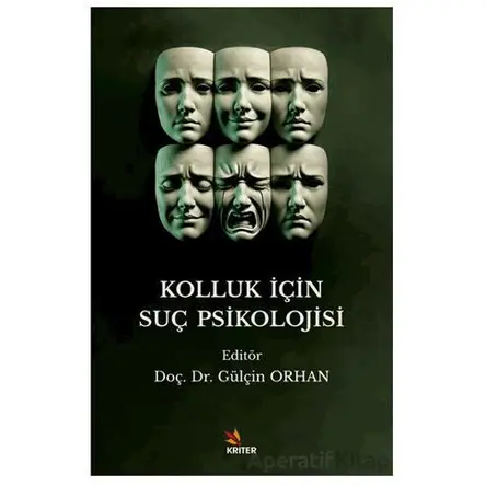 Kolluk İçin Suç Psikolojisi - Gülçin Orhan - Kriter Yayınları