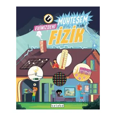 Evimizdeki Muhteşem Fizik - The Amazing Theatre of Physics - Ketebe Çocuk