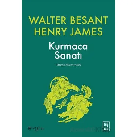 Kurmaca Sanatı - Walter Besant - Ketebe Yayınları