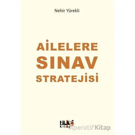 Ailelere Sınav Stratejisi - Nehir Yürekli - Tilki Kitap