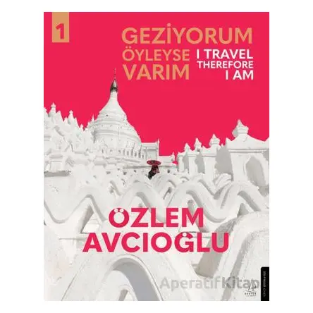 Geziyorum Öyleyse Varım - Özlem Avcıoğlu - Destek Yayınları