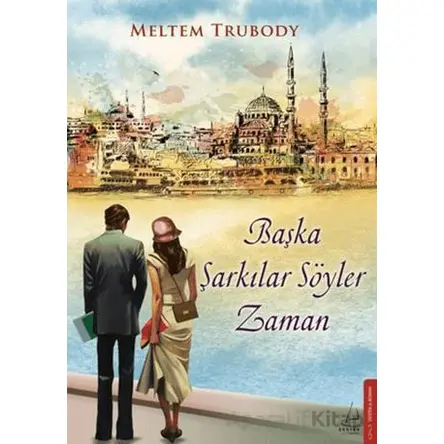 Başka Şarkılar Söyler Zaman - Meltem Trubody - Destek Yayınları