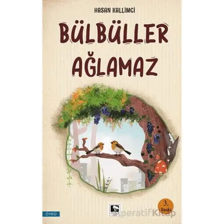 Bülbüller Ağlamaz - Hasan Kallimci - Çınaraltı Yayınları