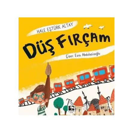 Düş Fırçam - Hale Eştürk Altay - Çınaraltı Yayınları