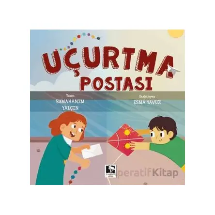 Uçurtma Postası - Esmahanım Yalçın - Çınaraltı Yayınları