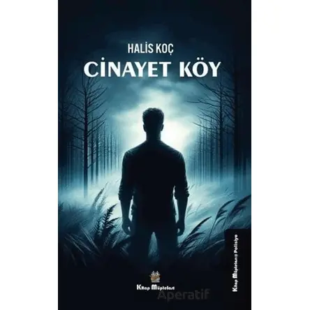 Cinayet Köy - Halis Koç - Kitap Müptelası Yayınları