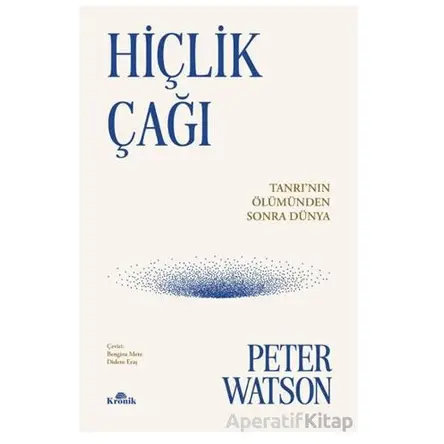 Hiçlik Çağı - Peter Watson - Kronik Kitap