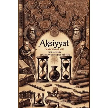 Aksiyyat (Yansımalar) - Abdülgani Seniy Yurtman - Akıl Fikir Yayınları