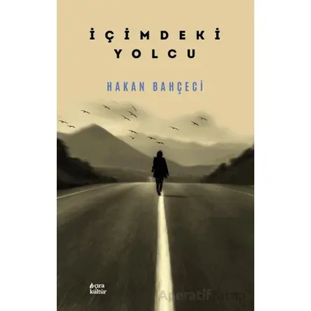 İçimdeki Yolcu - Hakan Bahçeci - Çıra Yayınları