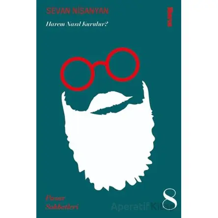 Harem Nasıl Kurulur? & Pazar Sohbetleri - 8 - Sevan Nişanyan - Liberus Yayınları