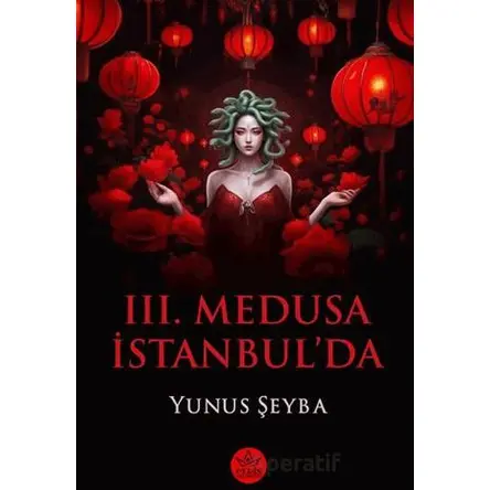 III. Medusa İstanbul’da - Yunus Şeyba - Elpis Yayınları