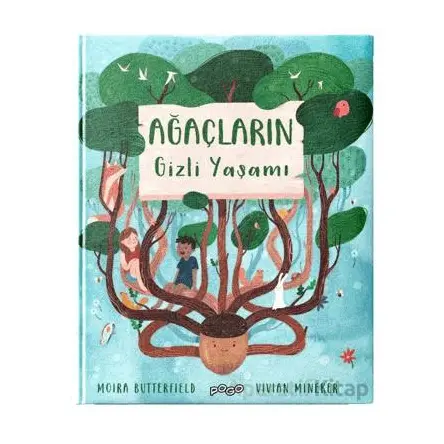 Ağaçların Gizli Yaşamı - Moira Butterfield - Pogo Çocuk