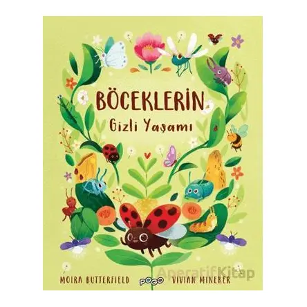 Böceklerin Gizli Yaşamı - Moira Butterfield - Pogo Çocuk