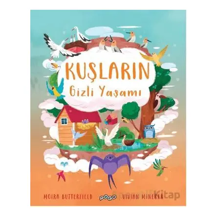 Kuşların Gizli Yaşamı - Moira Butterfield - Pogo Çocuk