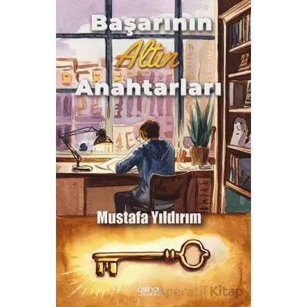 Başarının Altın Anahtarları - Mustafa Yıldırım - Gülnar Yayınları