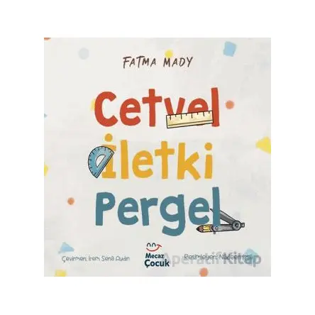 Cetvel İletki Pergel - Fatma Mady - Mecaz Çocuk