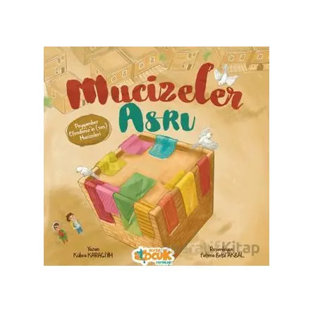 Mucizeler Asrı - Kübra Karagiyim - Siyer Çocuk Yayınları