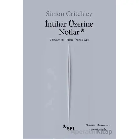 İntihar Üzerine Notlar - Simon Critchley - Sel Yayıncılık