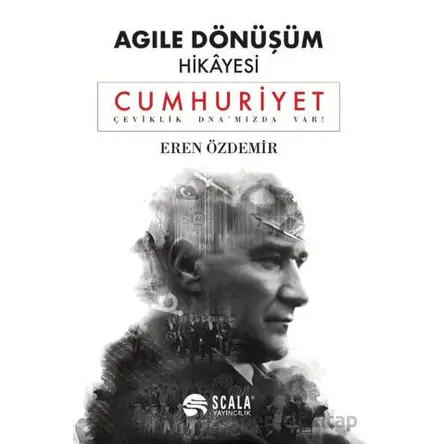 Agile Dönüşüm Hikayesi - Cumhuriyet - Eren Özdemir - Scala Yayıncılık