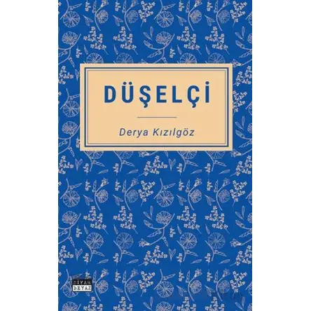 Düşelçi - Derya Kızılgöz - Siyah Beyaz Yayınları