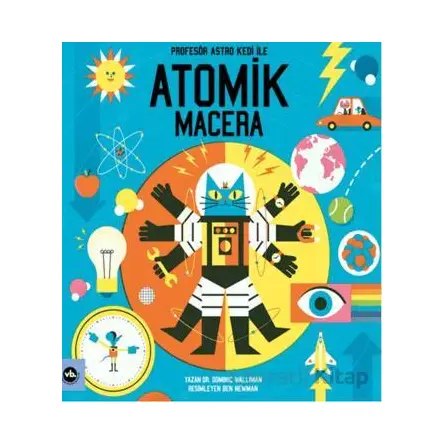 Profesör Astro Kedi ile Atomik Macera - Dominic Walliman - Vakıfbank Kültür Yayınları