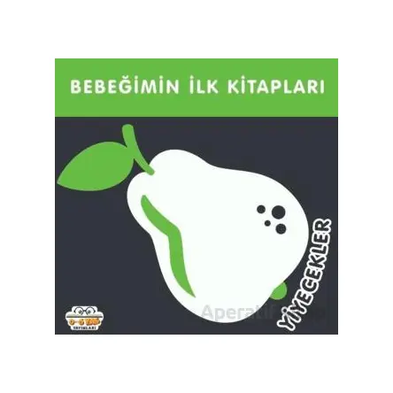 Yiyecekler - Bebeğimin İlk Kitapları - Kolektif - 0-6 Yaş Yayınları