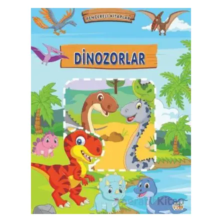 Dinozorlar - Pencereli Kitaplar - Kolektif - 0-6 Yaş Yayınları