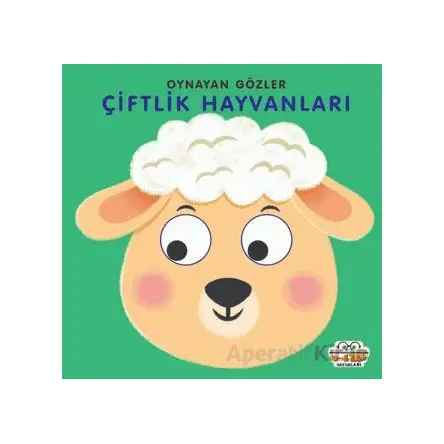 Çiftlik Hayvanları - Oynayan Gözler - Kolektif - 0-6 Yaş Yayınları