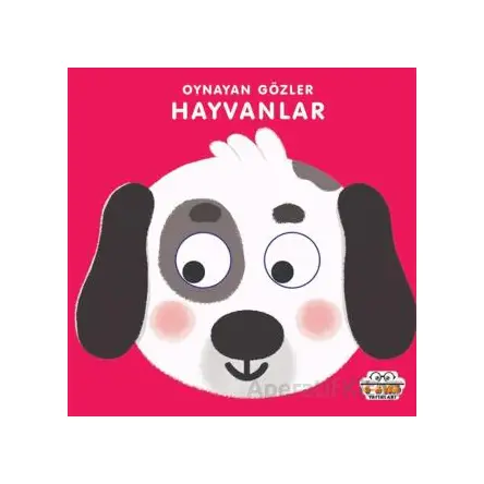 Hayvanlar - Oynayan Gözler - Kolektif - 0-6 Yaş Yayınları