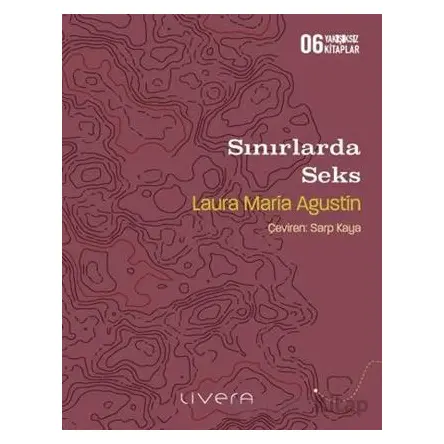 Sınırlarda Seks - Laura Maria Agustin - Livera Yayınevi