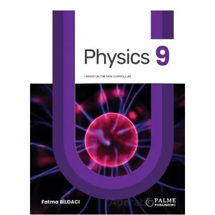 9. Sınıf Physics+Physics Activites - Fatma Bildacı - Palme Yayıncılık