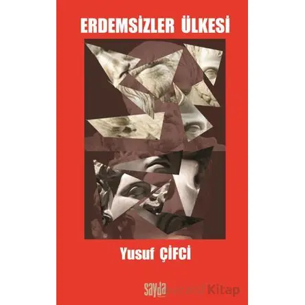 Erdemsizler Ülkesi - Yusuf Çifci - Sayda Yayınları