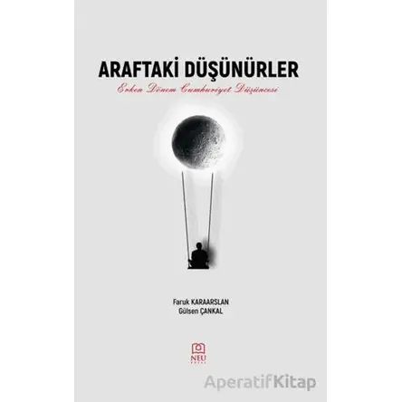 Araftaki Düşünürler Erken Dönem Cumhuriyet Düşüncesi