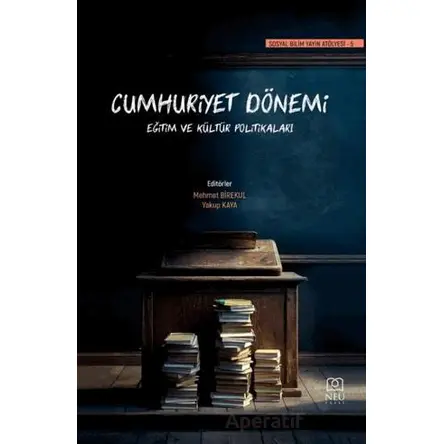 Cumhuriyet Dönemi Eğitim ve Kültür Politikaları