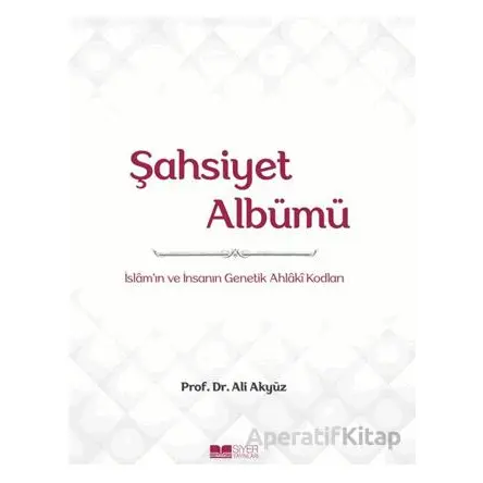 Şahsiyet Albümü - Ali Akyüz - Siyer Yayınları