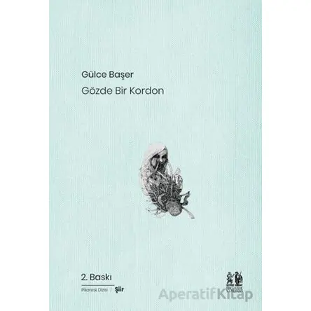 Gözde Bir Kordon - Gülce Başer - Pikaresk Yayınevi