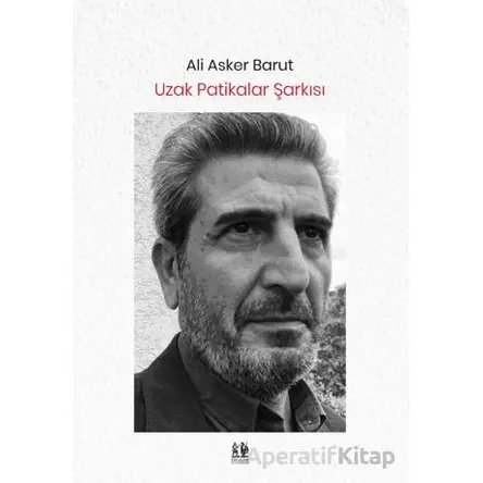 Uzak Patikalar Şarkısı - Ali Asker Barut - Pikaresk Yayınevi