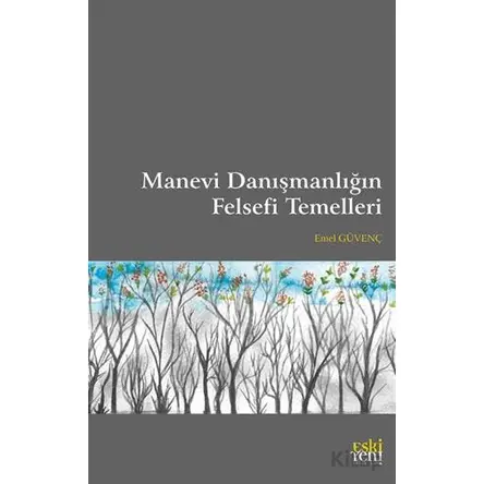 Manevi Danışmanlığın Felsefi Temelleri - Emel Güvenç - Eski Yeni Yayınları