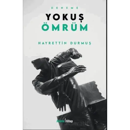 Yokuş Ömrüm - Hayrettin Durmuş - Ahenk Kitap