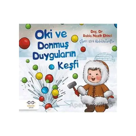 Oki ve Donmuş Duyguların Keşfi - Rabia Nazik Ekinci - Cezve Çocuk